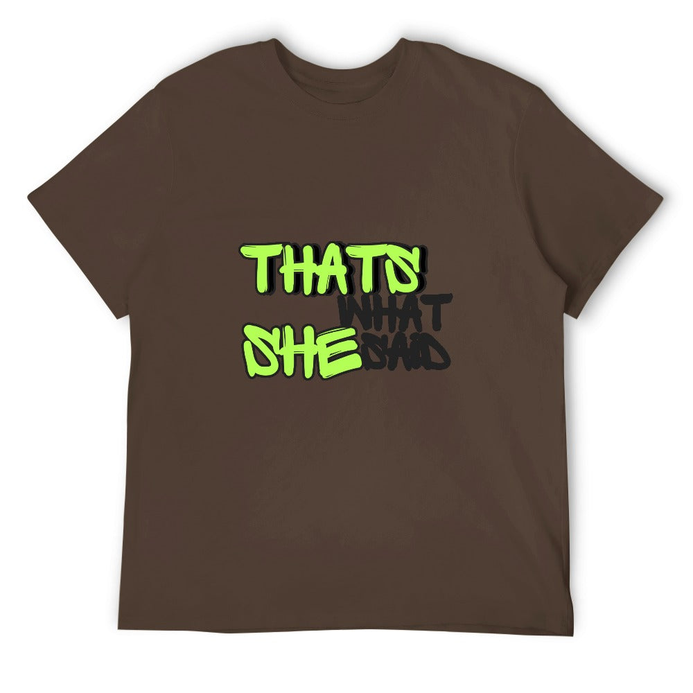2025 New 150g Men's  Short Sleeve T-shirt-Brown That's What She Said